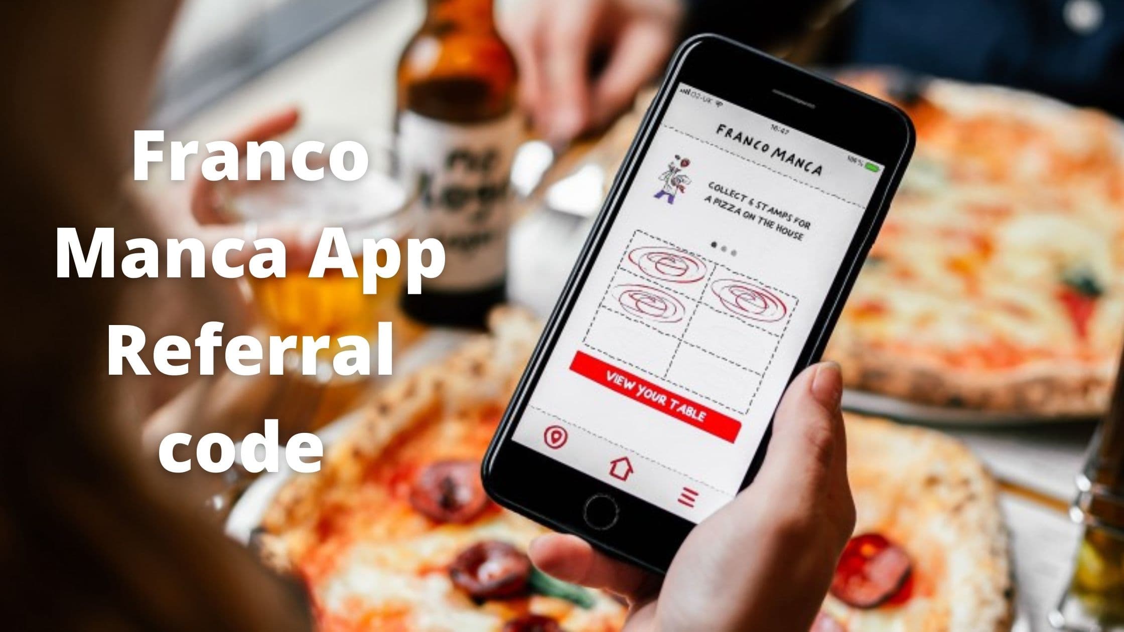 Franco Manca App Referral Code