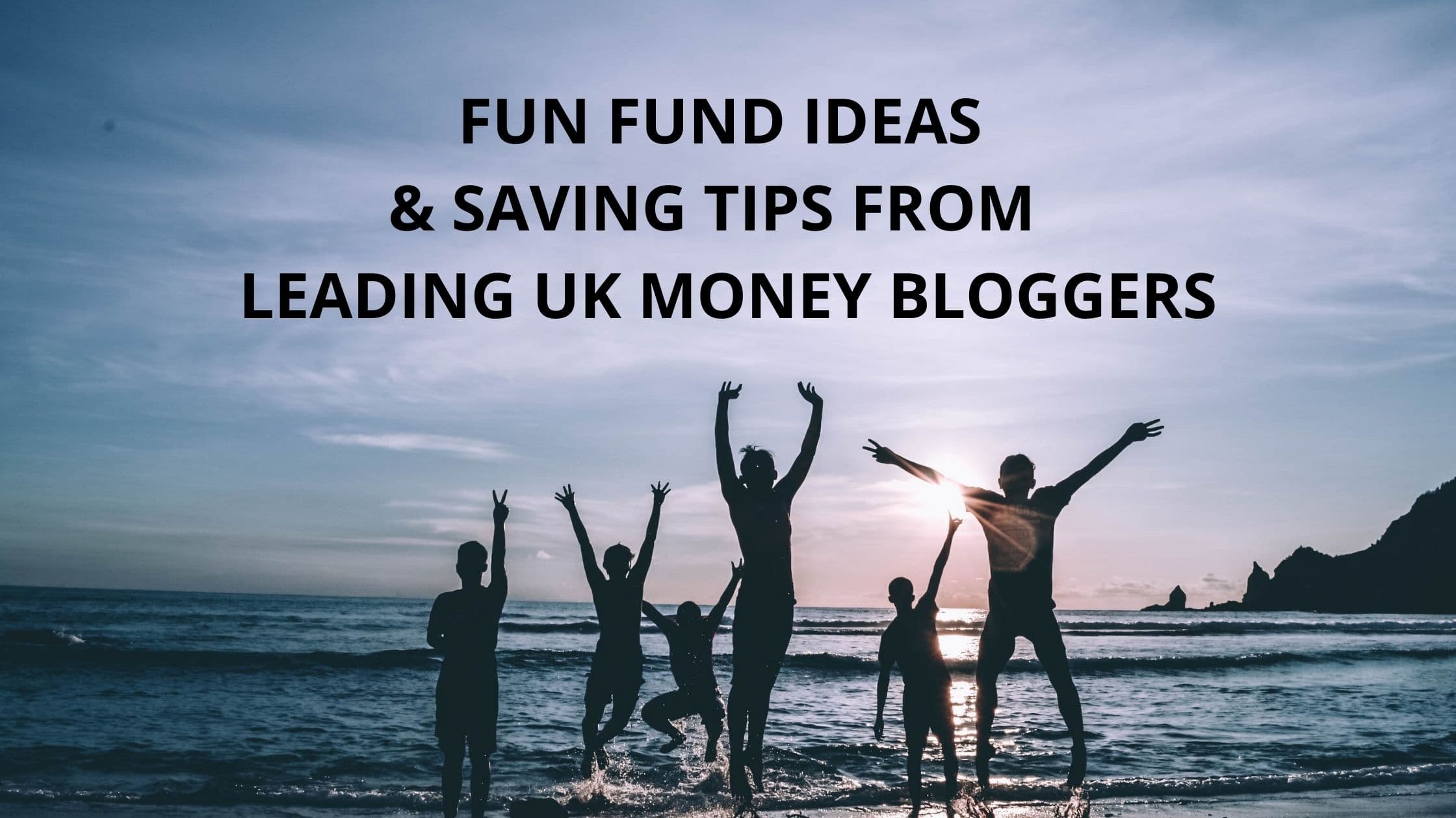 Fun fund ideas & saving tips from the UK leading Money Bloggers