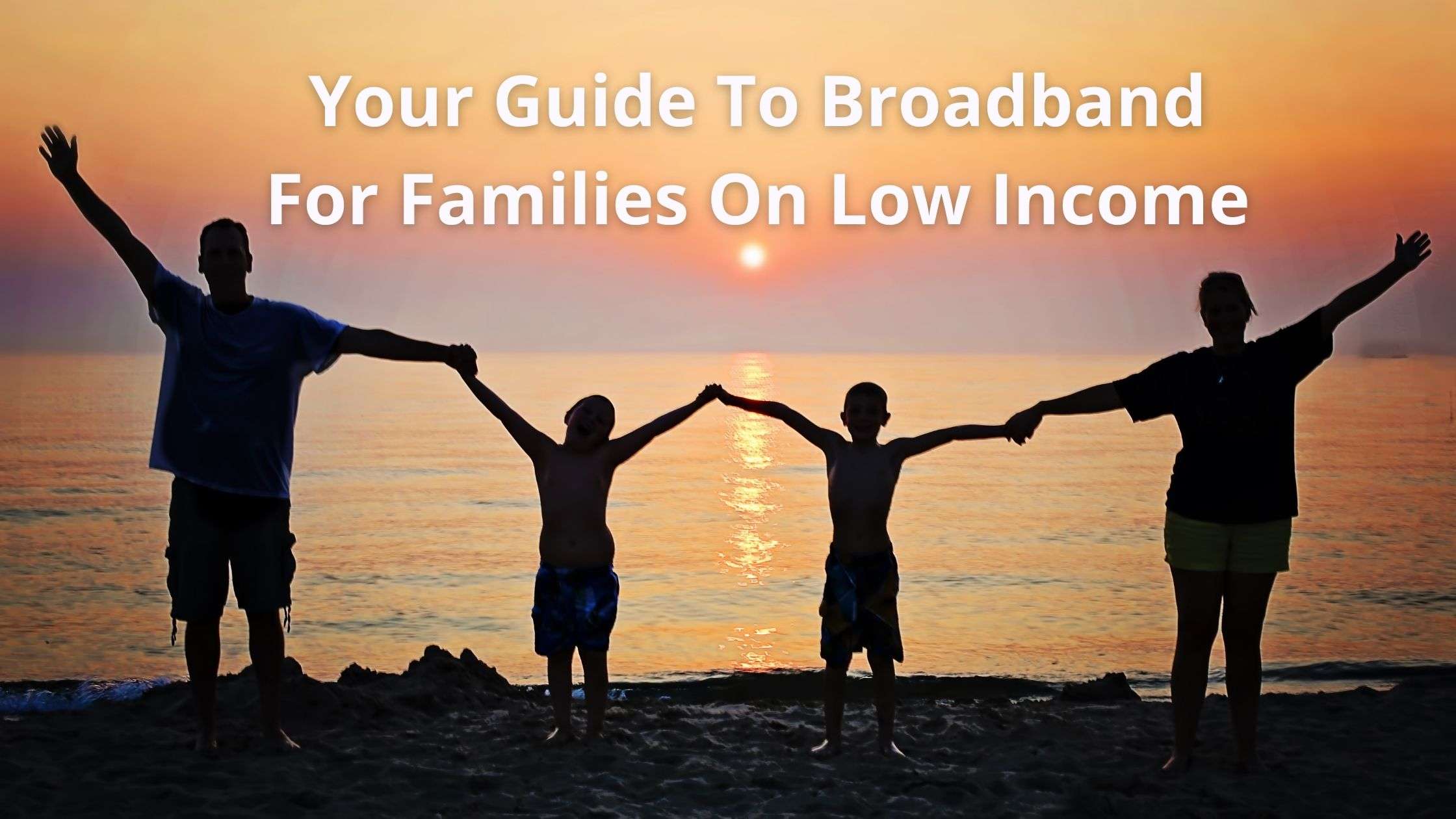 Your Guide to Broadband For Families on Low Incomes
